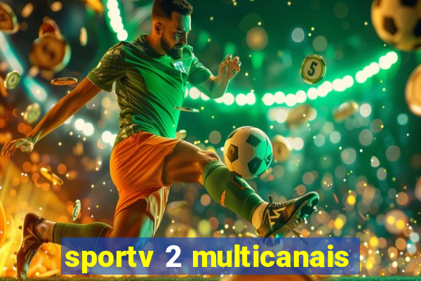 sportv 2 multicanais